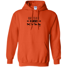 Load image into Gallery viewer, Born To Ride Horses Funny Pullover Hoodie