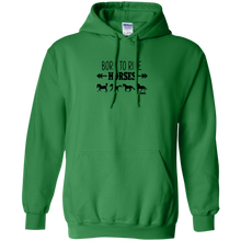 Load image into Gallery viewer, Born To Ride Horses Funny Pullover Hoodie