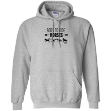 Load image into Gallery viewer, Born To Ride Horses Funny Pullover Hoodie