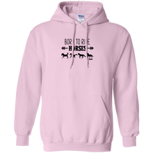 Load image into Gallery viewer, Born To Ride Horses Funny Pullover Hoodie