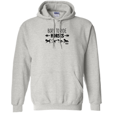 Load image into Gallery viewer, Born To Ride Horses Funny Pullover Hoodie